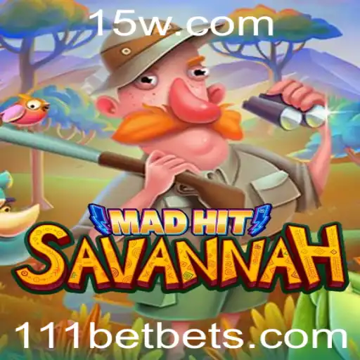 111bet - Explorando MadHitSavannah e as Regras de Jogo com 111bet