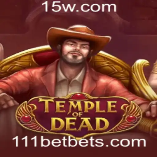 TempleofDead: Explorando Aventuras Imersivas com 111bet