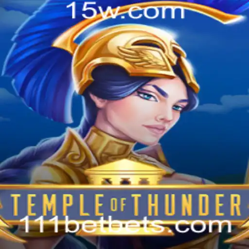 111bet - Descubra o Fascinante Mundo de TempleofThunder: Uma Jornada Épica no Universo dos Jogos